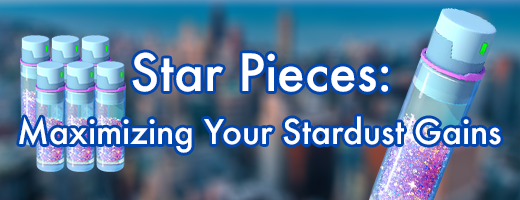 Star Pieces: Maximizing Your Stardust Gains
