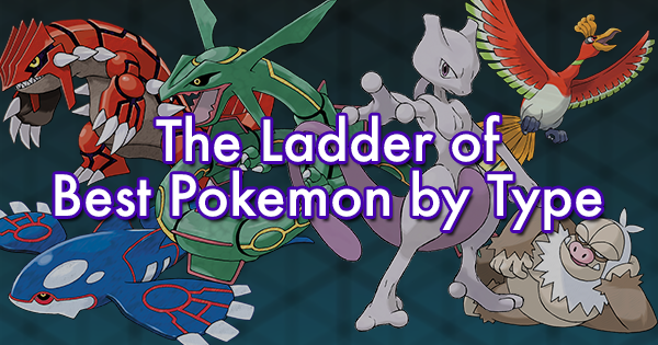 Forward Looking - The Ladder of Best Pokemon by Type