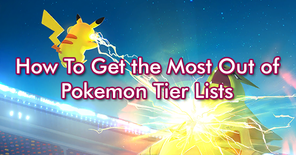 How To Get the Most Out of Pokemon Tier Lists