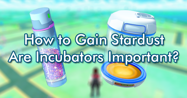How to Gain Stardust / Are Incubators Important?