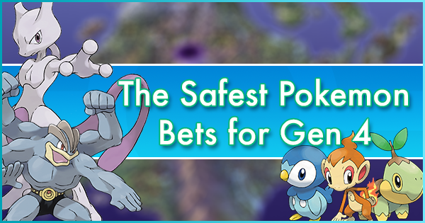 The Safest Pokemon Bets for Gen 4