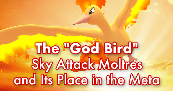The "God Bird": Sky Attack Moltres and Its Place in the Meta